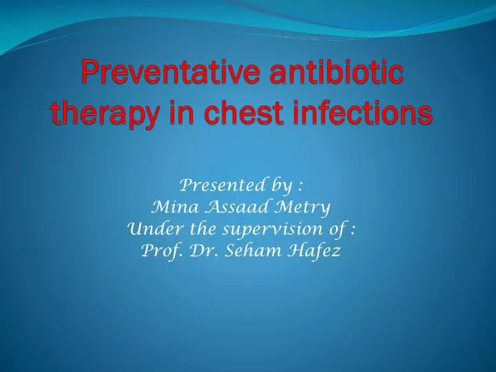 preventative antibiotic therapy in chest infections