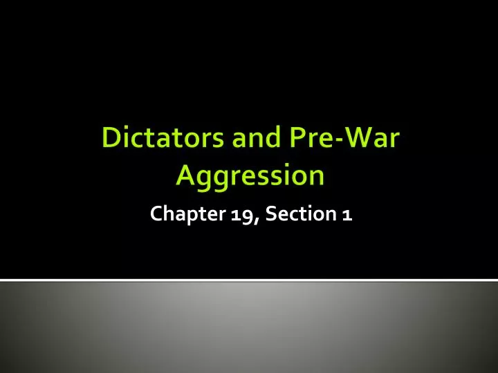 dictators and pre war aggression