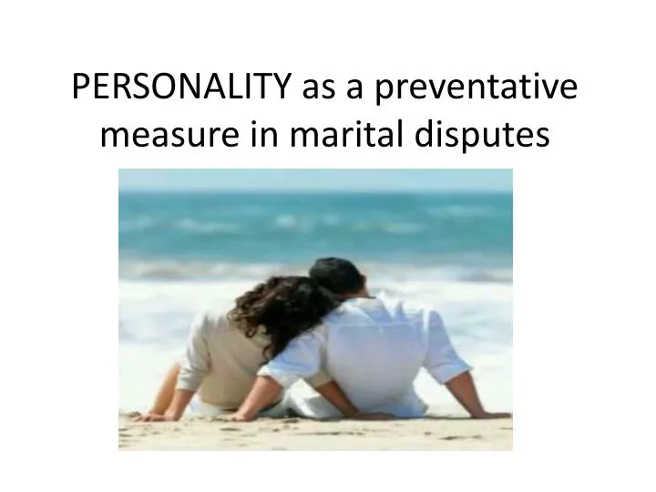 personality as a preventative measure in marital disputes