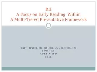RtI A Focus on Early Reading Within A Multi-Tiered Preventative Framework