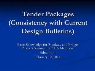 Tender Packages (Consistency with Current Design Bulletins)