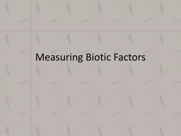 measuring biotic factors