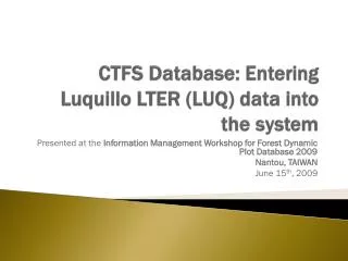 CTFS Database: Entering Luquillo LTER (LUQ) data into the system