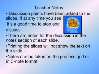 Teacher Notes Discussion points have been added to the slides. If at any time you see