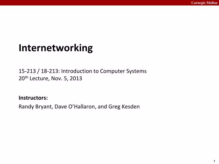 internetworking 15 213 18 213 introduction to computer systems 20 th lecture nov 5 2013
