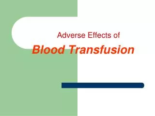 Adverse Effects of Blood Transfusion