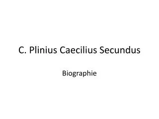 C. Plinius Caecilius Secundus