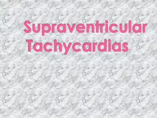 Supraventricular Tachycardias