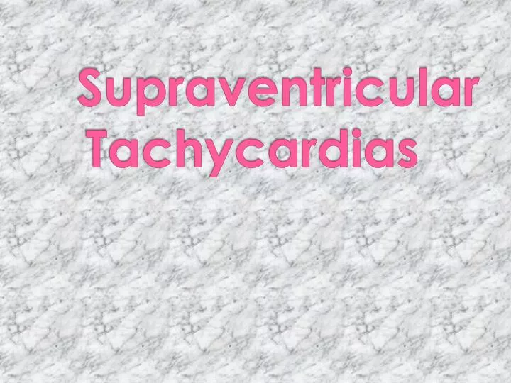supraventricular tachycardias