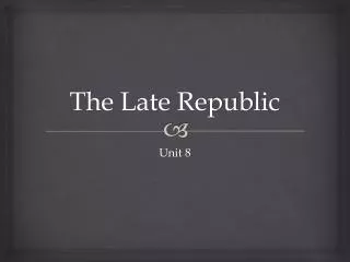 The Late Republic