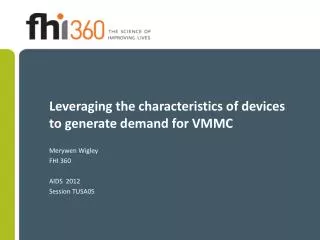 Leveraging the characteristics of devices to generate demand for VMMC