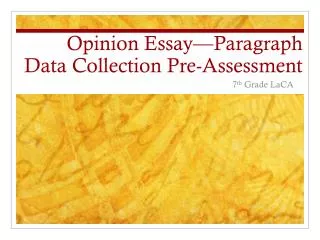 Opinion Essay—Paragraph Data Collection Pre - Assessment