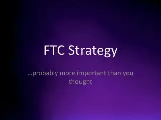 FTC Strategy