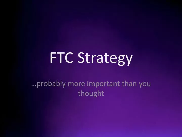 ftc strategy