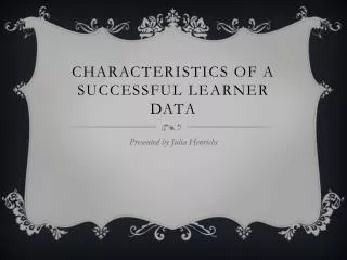 Characteristics of a Successful Learner Data