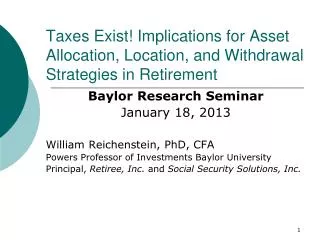 Taxes Exist! Implications for Asset Allocation, Location, and Withdrawal Strategies in Retirement
