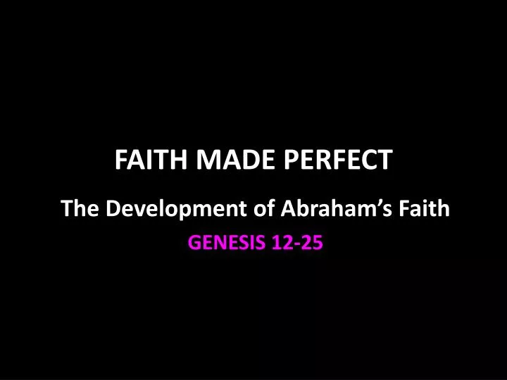 faith made perfect