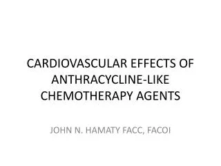 CARDIOVASCULAR EFFECTS OF ANTHRACYCLINE-LIKE CHEMOTHERAPY AGENTS