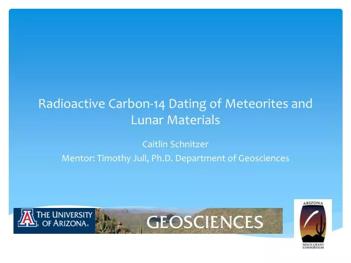 radioactive carbon 14 dating of meteorites and lunar materials