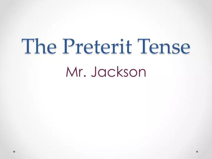 the preterit tense