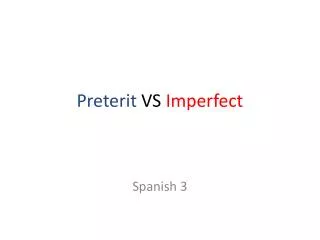 Preterit VS Imperfect