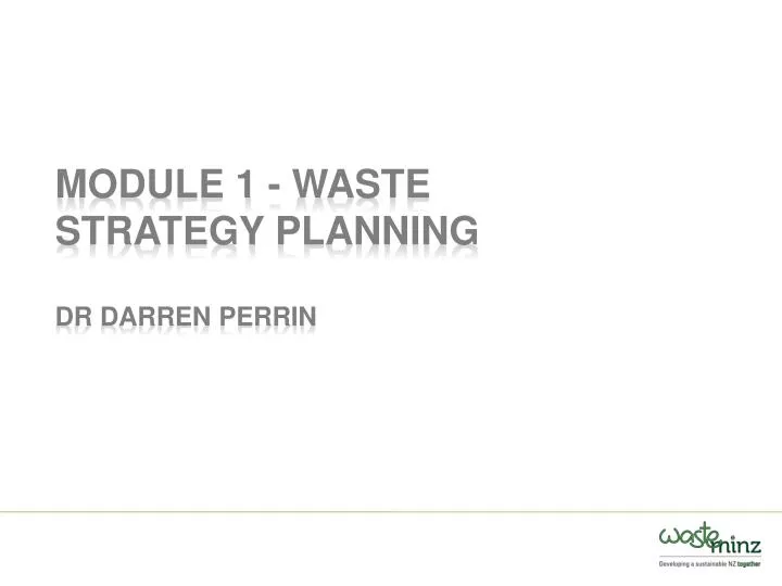 module 1 waste strategy planning dr darren perrin
