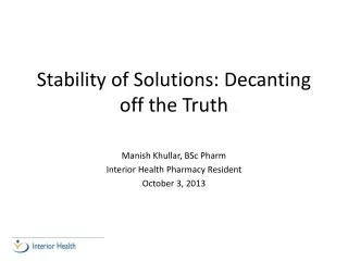 Stability of Solutions: Decanting off the Truth