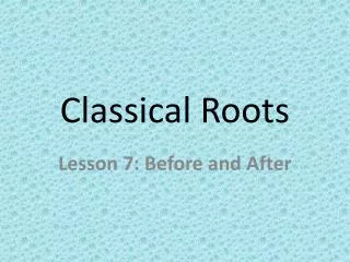 Classical Roots