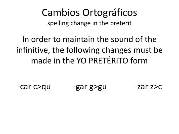 cambios ortogr ficos spelling change in the preterit