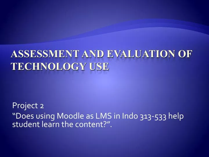 project 2 does using moodle as lms in indo 313 533 help student learn the content