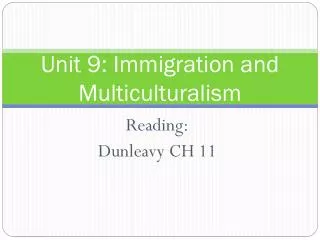 Unit 9: Immigration and Multiculturalism