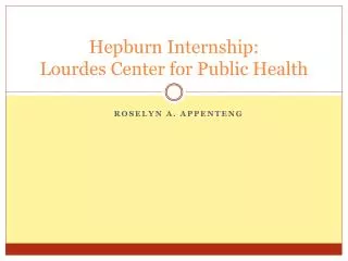 Hepburn Internship: Lourdes Center for Public Health