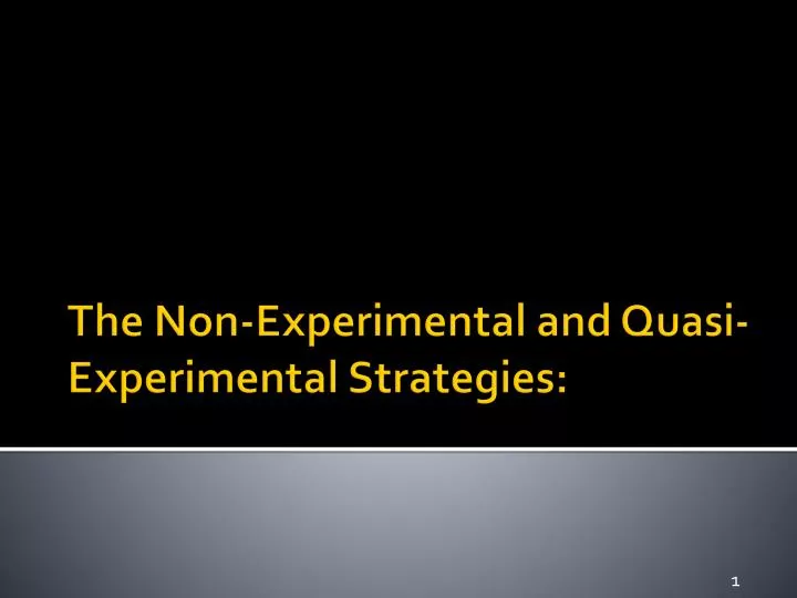 the non experimental and quasi experimental strategies