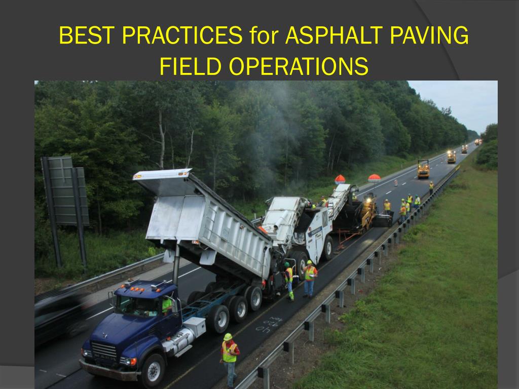 PPT - BEST PRACTICES for ASPHALT PAVING FIELD OPERATIONS PowerPoint ...