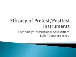 Efficacy of Pretest/Posttest Instruments