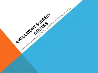 Ambulatory Surgery 			Centers