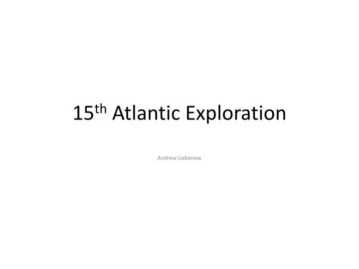 15 th atlantic exploration