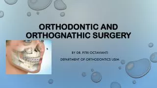 Orthodontic and Orthognathic Surgery