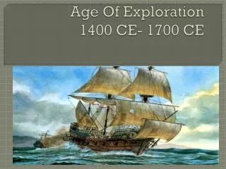 Age Of Exploration 1400 CE- 1700 CE