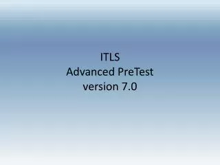 ITLS Advanced PreTest version 7.0