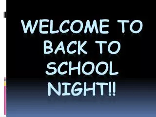 Welcome to Back to School Night!!