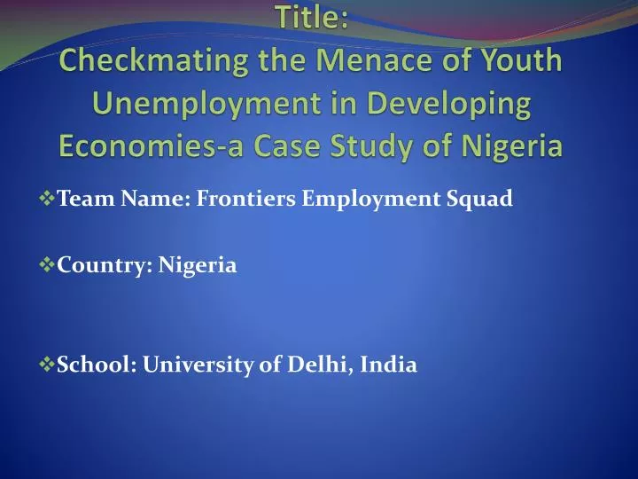 title checkmating the menace of youth unemployment in developing economies a case study of nigeria