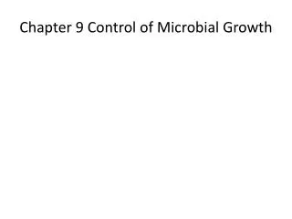 Chapter 9 Control of Microbial Growth