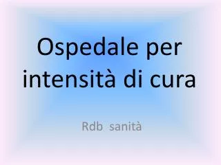 ospedale per intensit di cura