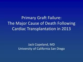 Primary Graft Failure: The Major Cause of Death Following Cardiac Transplantation in 2013