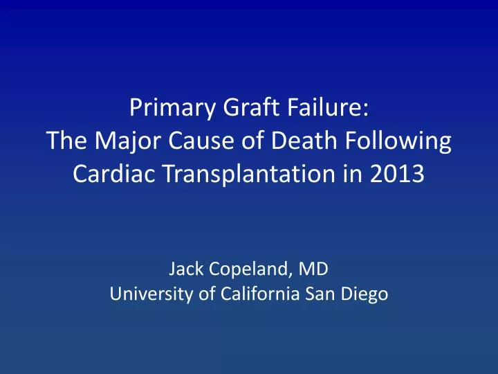 primary graft failure the major cause of death following cardiac transplantation in 2013