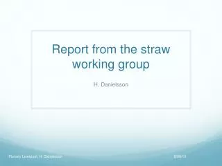 Report from the straw working group