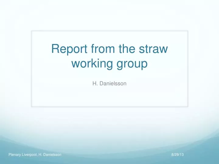 report from the straw working group