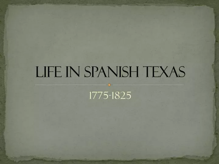 life in spanish texas