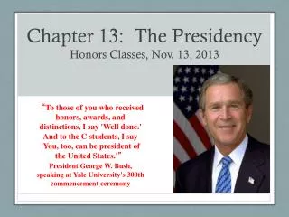 Chapter 13: The Presidency Honors Classes, Nov. 13, 2013